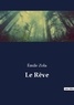 Emile Zola - Les classiques de la littérature  : Le Rêve.