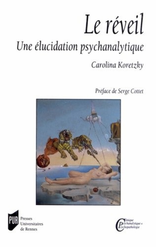 Carolina Koretzky - Le réveil - Une élucidation psychanalytique.