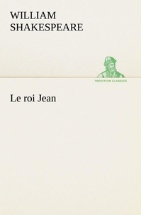 William Shakespeare - Le roi Jean - Le roi jean.