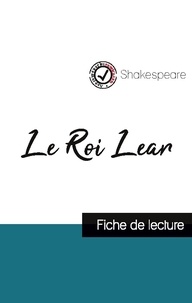 William Shakespeare - Le Roi Lear de Shakespeare (fiche de lecture et analyse complète de l'oeuvre).