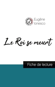 Eugène Ionesco - Le Roi se meurt de Eugène Ionesco (fiche de lecture et analyse complète de l'oeuvre).