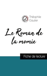 Théophile Gautier - Le Roman de la momie de Théophile Gautier (fiche de lecture et analyse complète de l'oeuvre).
