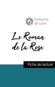Lorris guillaume De - Le Roman de la Rose de Guillaume de Lorris (fiche de lecture et analyse complète de l'oeuvre).