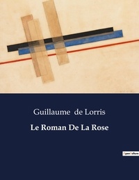 Lorris guillaume De - Les classiques de la littérature  : Le Roman De La Rose - ..
