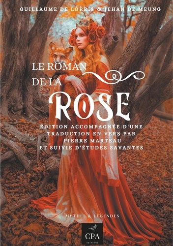  Guillaume de Lorris et Jean de Meun - Le roman de la Rose - Edition accompagnée d'une traduction en vers par Pierre Marteau et d'études savantes.