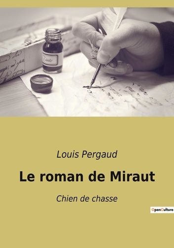 Les classiques de la littérature  Le roman de Miraut. Chien de chasse