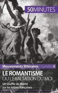 Monia Ouni - Le romantisme ou l'exaltation du moi - Un souffle de liberté sur les lettres françaises.