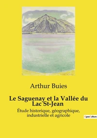 Le Saguenay et la Vallée du Lac St-Jean