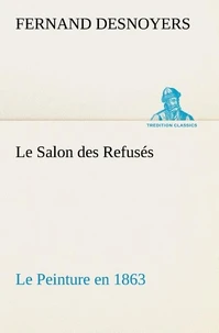 Le Salon des Refusés Le Peinture en 1863