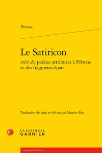 Le Satiricon suivi des poésies attribuées à Pétrone et des fragments épars
