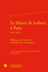 Le séjour de Leibniz à Paris (1672-1676)