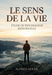 Le Sens de la Vie, étude de psychologie individuelle