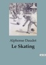 Alphonse Daudet - Le Skating.