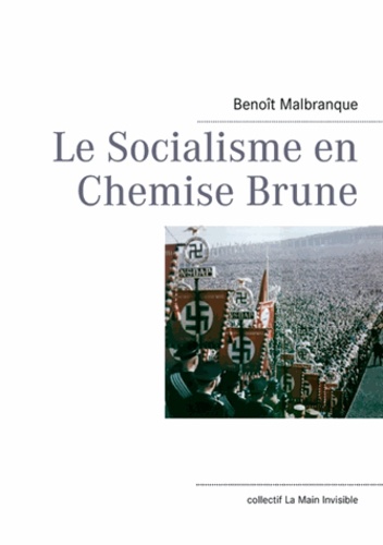 Benoît Malbranque - Le socialisme en chemise brune.