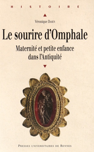 Le sourire d'Omphale. Maternité et petite enfance dans l'Antiquité