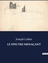Joseph Lallier - Les classiques de la littérature  : LE SPECTRE MENAÇANT - ..