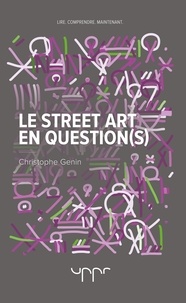 Christophe Genin - Le street art en question(s).