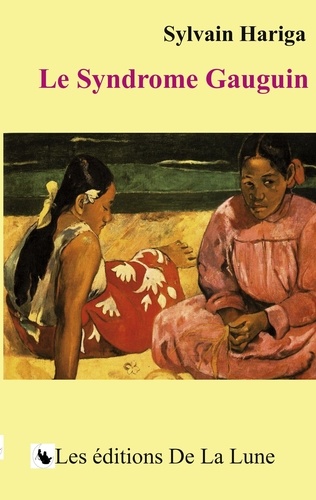 Sylvain Hariga - Le syndrome Gauguin.