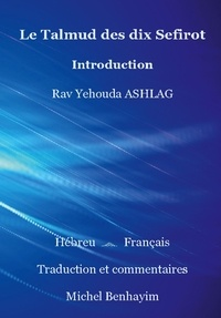 Michel Benhayim - Le Talmud des dix Sefirot: Introduction - Rav Ashlag.
