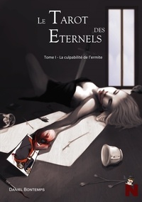 Daniel Bontemps - Le tarot des Eternels Tome 1 : La culpabilité de l'ermite.