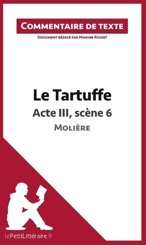 Marine Riguet - Le Tartuffe de Molière : Acte III, Scène 6 - Commentaire de texte.