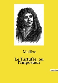  Collectif - Les classiques de la littérature  : Le Tartuffe, ou l'Imposteur.