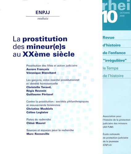 Aurore François et Véronique Blanchard - Le temps de l'histoire N° 10, Octobre 2008 : La prostitution des mineur(e)s au XXème siècle.