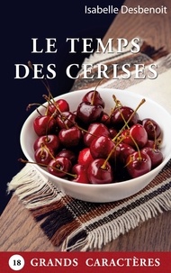 Isabelle Desbenoît - Le temps des Cerises.
