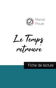 Marcel Proust - Le Temps retrouvé de Marcel Proust (fiche de lecture et analyse complète de l'oeuvre).