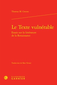 Thomas Greene - Le texte vulnérable - Essais sur la littérature de la Renaissance.