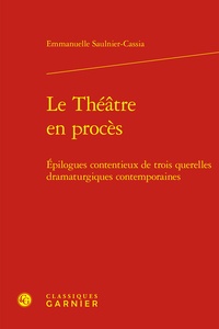 Ebooks à télécharger pour télécharger Le Théâtre en procès  - Epilogues contentieux de trois querelles dramaturgiques contemporaines 9782406138204 