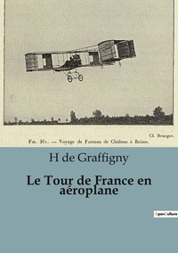 Graffigny h De - Le Tour de France en aéroplane.