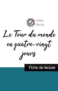 Jules Verne - Le Tour du monde en quatre-vingt jours de Jules Verne (fiche de lecture et analyse complète de l'oeuvre).