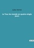Jules Verne - Les classiques de la littérature  : Le tour du monde en quatre vingts jours.