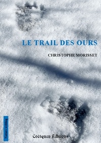 Christophe Morisset - Le trail des ours.