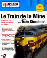  Micro Application - Le Train de la Mine pour Train Simulator. - CD-ROM.