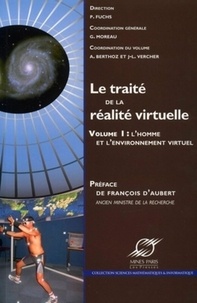 Alain Berthoz et Jean-Louis Vercher - Le traité de la réalité virtuelle - Volume 1, L'homme et l'environnement virtuel.