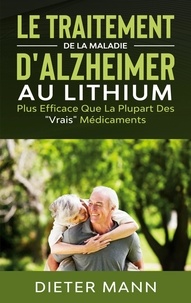 Dieter Mann - Le traitement de la maladie d'Alzheimer au lithium.