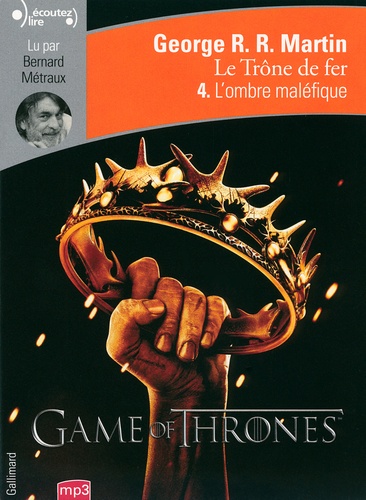 Le trône de fer (A game of Thrones) Tome 4 L'ombre maléfique -  avec 2 CD audio MP3