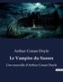Arthur Conan Doyle - Le Vampire du Sussex - Une nouvelle d'Arthur Conan Doyle.