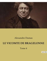 Alexandre Dumas - Le vicomte de bragelonne - Tome 4.
