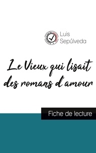 Luis Sepúlveda - Le Vieux qui lisait des romans d'amour de Luis Sepúlveda (fiche de lecture et analyse complète de l'oeuvre).
