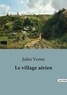 Jules Verne - Le village aérien.