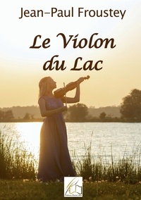 Jean-Paul Froustey - Le violon du lac.
