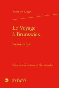 Adolph von Knigge - Le voyage à Brunswick - Roman comique.