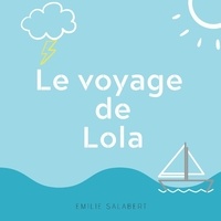 Emilie Salabert - Le voyage de Lola.