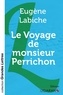 Eugène Labiche - Le voyage de monsieur Perrichon.