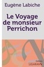 Eugène Labiche - Le voyage de monsieur Perrichon.