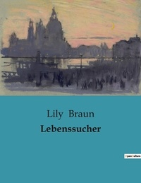 Lily Braun - Lebenssucher.