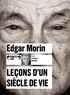 Edgar Morin - Leçons d'un siècle de vie. 1 CD audio MP3